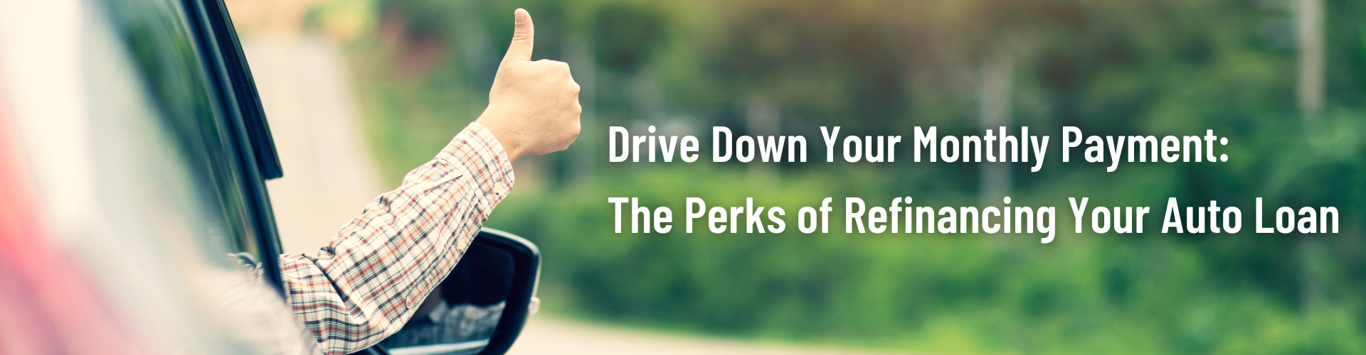Drive Down Your Monthly Payment: The Perks of Refinancing Your Auto Loan
