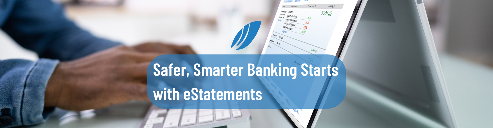 Safer, Smarter Banking Starts with eStatements